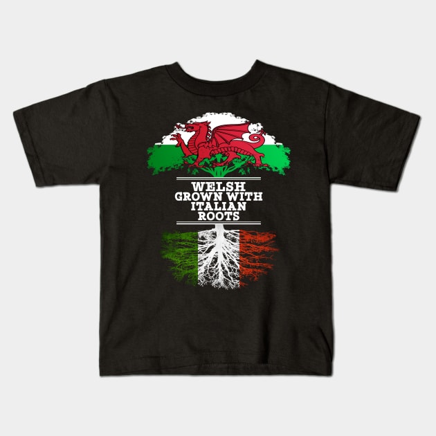 Welsh Grown With Italian Roots - Gift for Italian With Roots From Italy Kids T-Shirt by Country Flags